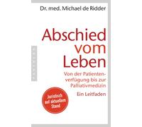 Michael de Ridd Abschied vom Leben: Von der Patientenverfügung bis z (Tascabile)