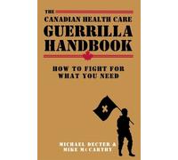 Michael Dector Michael McCa The Canadian Health Care Guerrilla Hand (Tascabile)