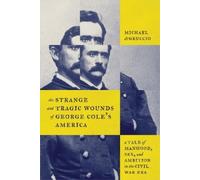 Michael deGrucc The Strange and Tragic Wounds of George Cole' (Copertina rigida)