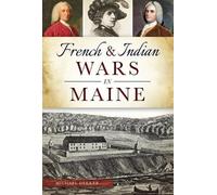 Michael Dekker French & Indian Wars in Maine (Tascabile)