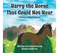 Michael Demonte Harry the Horse That Could Not Hear (Tascabile)