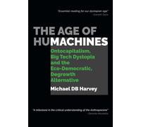 Michael Denis Bagenal Harvey The Age of Humachines (Tascabile)