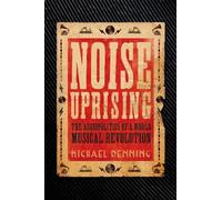 Michael Denning Noise Uprising (Tascabile)