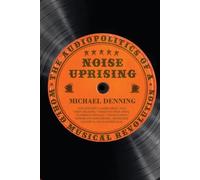 Michael Denning Noise Uprising (Tascabile)