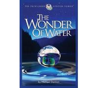 Michael Denton The Wonder of Water (Tascabile) Privileged Species