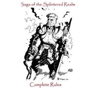 Michael Desing Saga of the Splintered Realm Complete Rules (Copertina rigida)