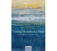 Michael Devitt Putting Metaphysics First (Tascabile)