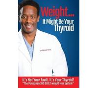 Michael Dewayne Scott Weight? It Might Be Your Thyroid (Copertina rigida)