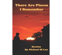 Michael Di Leo There Are Places I Remember (Tascabile)