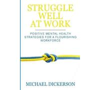 Michael Dickerson Struggle Well at Work (Tascabile)