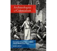 Michael Dietler Archaeologies of Colonialism (Copertina rigida)