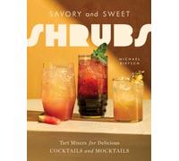 Michael Dietsch Savory and Sweet Shrubs (Copertina rigida) (PRESALE 21/10/2025)