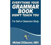 Michael Digiacomo Everything Your GRAMMAR BOOK Didn't Teach You (Tascabile)