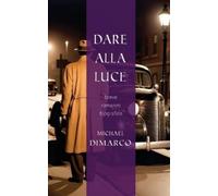 Michael DiMarco Dare alla Luce (Tascabile)
