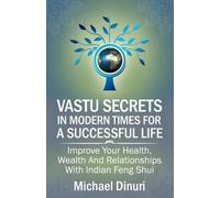 Michael Dinuri Vastu Secrets in Modern Times for A Successful Life (Tascabile)
