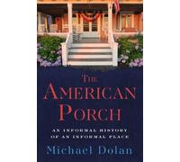 Michael Dolan The American Porch (Tascabile)