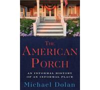 Michael Dolan The American Porch (Tascabile)