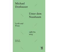 Michael Donhaus Unter dem Nussbaum: Lyrik und Prosa 1986 bis (Copertina rigida)