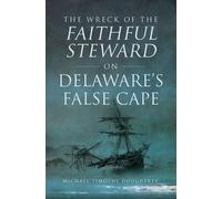 Michael Dougher The Wreck of the Faithful Steward on Delaware's Fals (Tascabile)