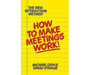 Michael Doyle How to Make Meetings Work (Tascabile)