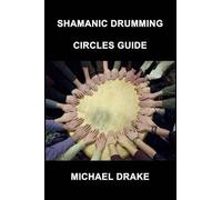 Michael Drake Shamanic Drumming Circles Guide (Tascabile)
