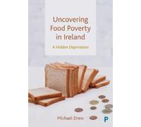Michael Drew Uncovering Food Poverty in Ireland (Copertina rigida)