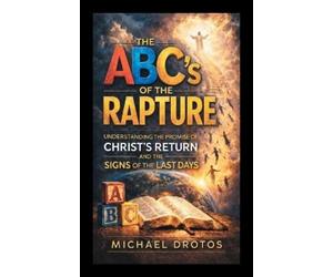Michael Drotos The ABC's of The Rapture (Tascabile)