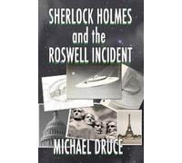 Michael Druce Sherlock Holmes and The Roswell Incident (Tascabile)