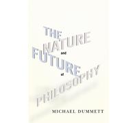 Michael Dummett The Nature and Future of Philosophy (Copertina rigida)