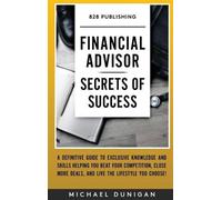 Michael Dunigan Financial Advisor Secrets of Success (Copertina rigida)