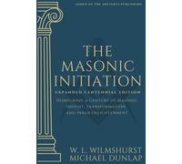 Michael Dunlap Walter Leslie Wilmshurs The Masonic Initiatio (Copertina rigida)