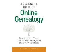 Michael Dunn A Beginner's Guide to Online Genealogy (Tascabile)