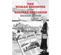 Michael Dupuis The Woman Reporter and the Halifax Explosion (Tascabile)