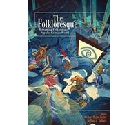 Michael Dylan Foster The Folkloresque (Tascabile)