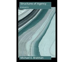 Michael E. Bratman Structures of Agency (Tascabile)