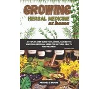 Michael E Brooks Growing Herbal Medicine At Home For Beginners (Tascabile)