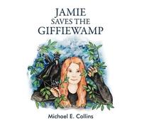 Michael E Collins Jamie Saves the Giffiewamp (Copertina rigida)