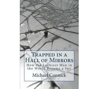 Michael E Connick Trapped in a Hall of Mirrors (Tascabile)