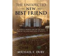 Michael E Duby The Unexpected New Best Friend (Tascabile)