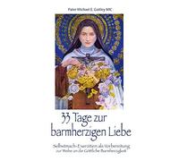 Michael E. Gait 33 Tage zur barmherzigen Liebe: Selbstmach-Ex (Copertina rigida)