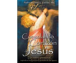 Michael E Gaitley Consolando Al Corazon de Jesus (Tascabile)