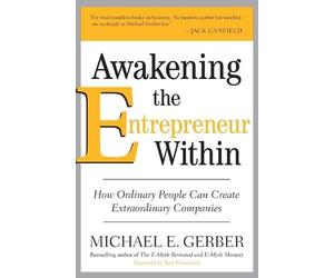 Michael E. Gerber Awakening the Entrepreneur Within (Tascabile)