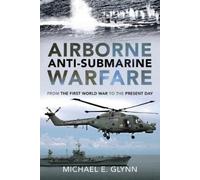 Michael E Glynn Airborne Anti-Submarine Warfare (Copertina rigida)