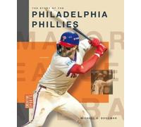 Michael E Goodman The Story of the Philadelphia Phillies (Tascabile)