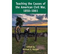 Michael E. Karp Teaching the Causes of the American Civil War, 1850- (Tascabile)