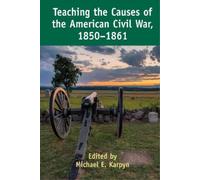 Michael E. Karp Teaching the Causes of the American Civil War (Copertina rigida)