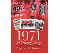 Michael E Moore 1971 - A Hockey Story (Copertina rigida)