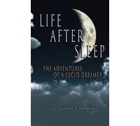 Michael E Morgan Life After Sleep, The Adventures of a Lucid Dreamer (Tascabile)