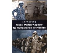 Michael E. O'Ha Expanding Global Military Capacity for Humanitarian (Tascabile)