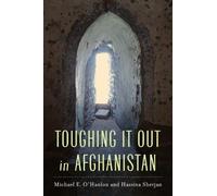 Michael E. O'Hanlon Hassina Sherjan Toughing It Out in Afghanistan (Tascabile)